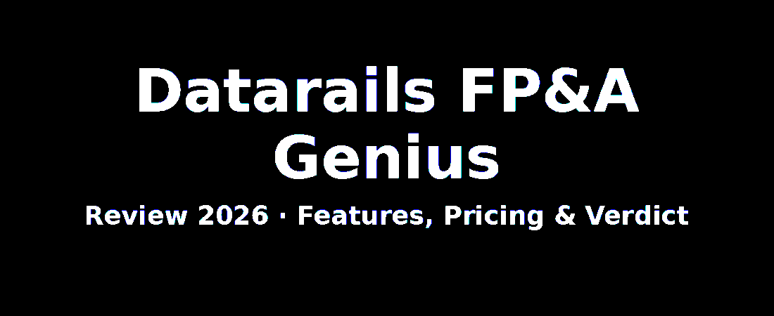 Datarails FP&A Genius Review (2026): Features, Pricing & Verdict