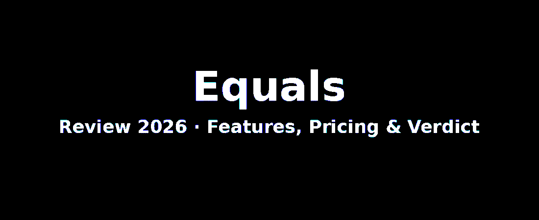 Equals Review (2026): Features, Pricing & Verdict