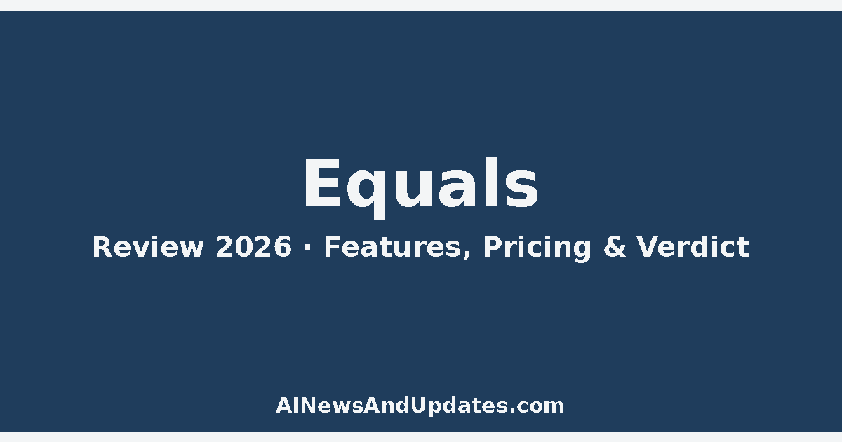 Equals Review (2026): Features, Pricing & Verdict